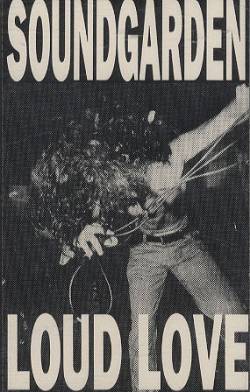 Soundgarden : Loud Love (Single)